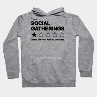 Social Gatherings: One Star, The Worst, Would Not Recommend - Funny Antisocial Rating Hoodie